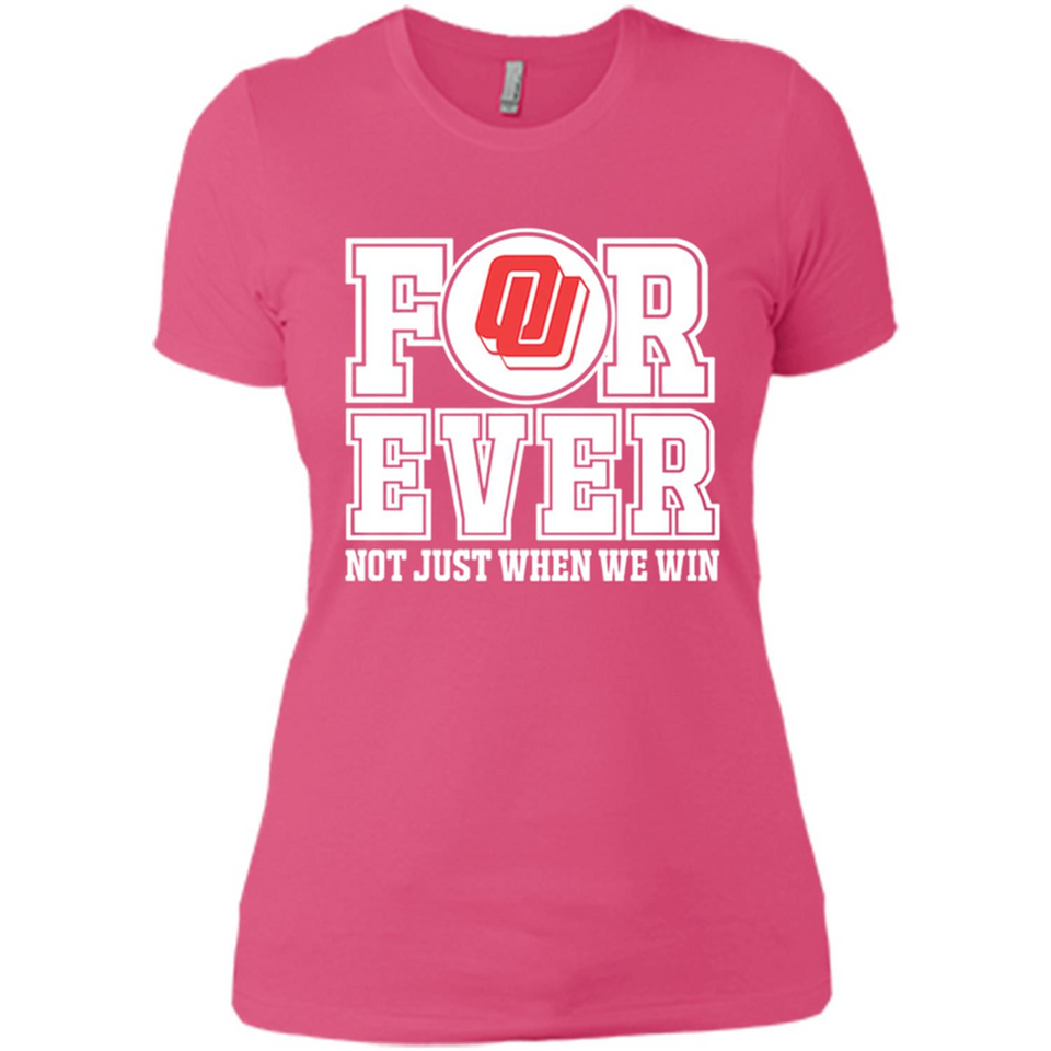 Oklahoma Sooners Forever For ever not just when we win - Ladies' Boyfriend T-Shirt