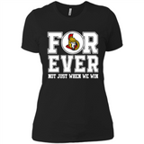 Ottawa Senators Forever For ever not just when we win - Ladies' Boyfriend T-Shirt