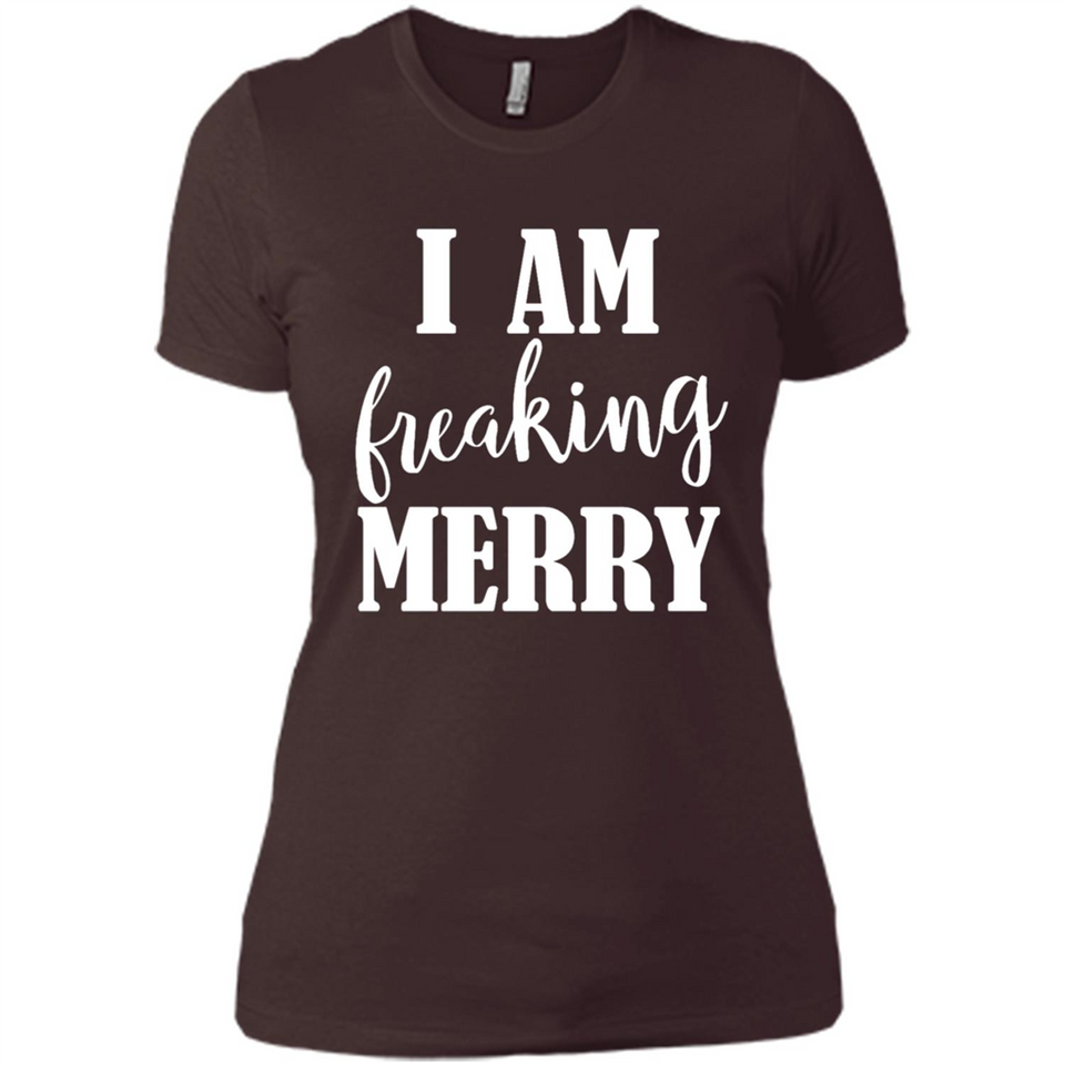 I Am Freaking Merry Funny Festive Winter Holiday - Ladies' Boyfriend T-Shirt