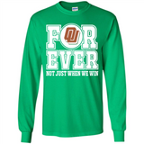 Oklahoma Sooners Forever For ever not just when we win - Long Sleeve T-Shirt