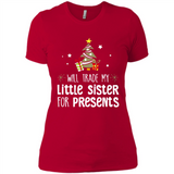 Will Trade My Little Sister For Presents Christmas - Ladies' Boyfriend T-Shirt