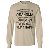 Don't Mess With Me My Grandma Is Crazy And She Will Punch You - Long Sleeve T-Shirt