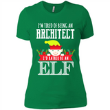 Tired Architect I'd Rather Be An Elf Christmas - Ladies' Boyfriend T-Shirt