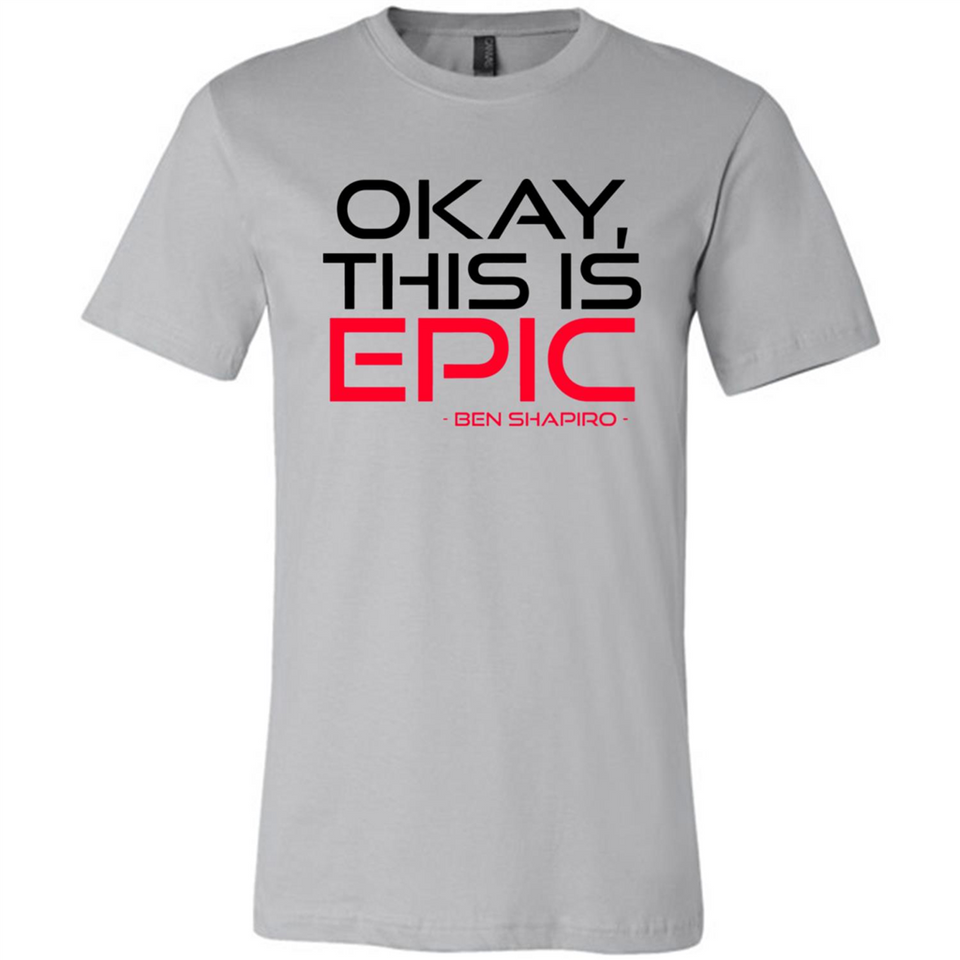 Okay, This is Epic' Ben Shapiro Quote - Canvas Unisex T-Shirt