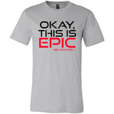 Okay, This is Epic' Ben Shapiro Quote - Canvas Unisex T-Shirt