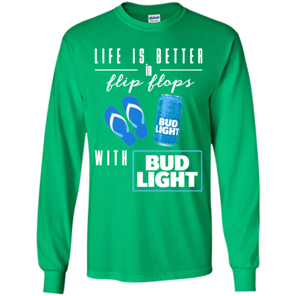 LIFE IS BETTER IN FLIP FLOPS WITH BUD LIGHT