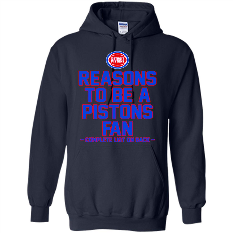 Reasons to be a Detroit Pistons Fan Complete List on Back - Hoodie