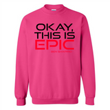 Okay, This is Epic' Ben Shapiro Quote - Sweatshirt