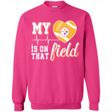 Pittsburgh Steelers Football My Heart is on that Field - Sweatshirt