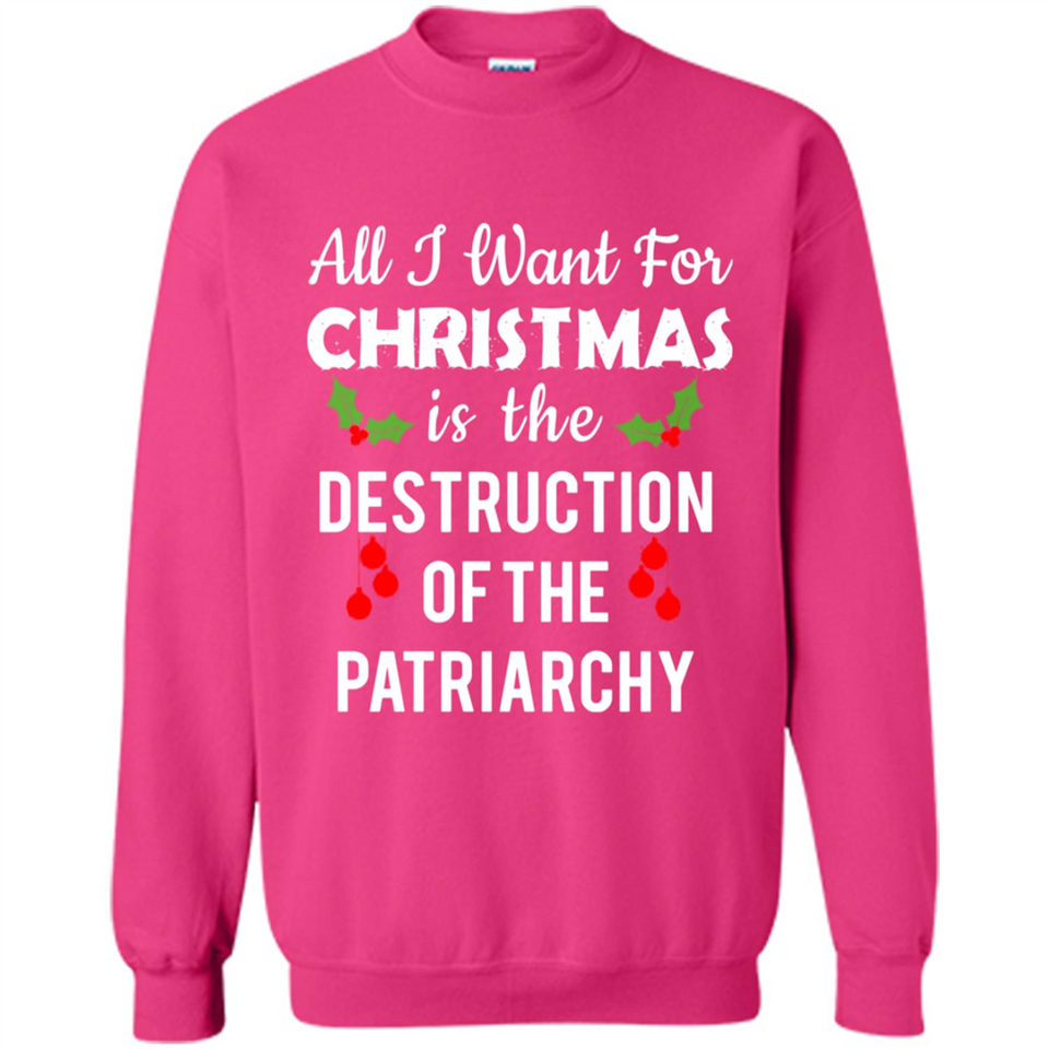 All I Want For Christmas Is The Destruction Of The Patriarchy sweater PINGPONG