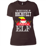 Tired Architect I'd Rather Be An Elf Christmas - Ladies' Boyfriend T-Shirt