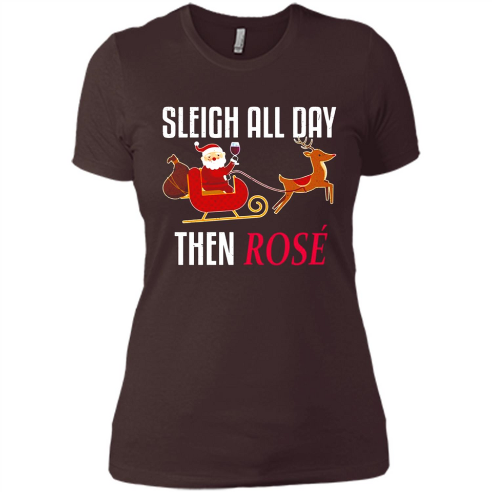 Sleigh All Day Then Rose Christmas Wine Gift - Ladies' Boyfriend T-Shirt