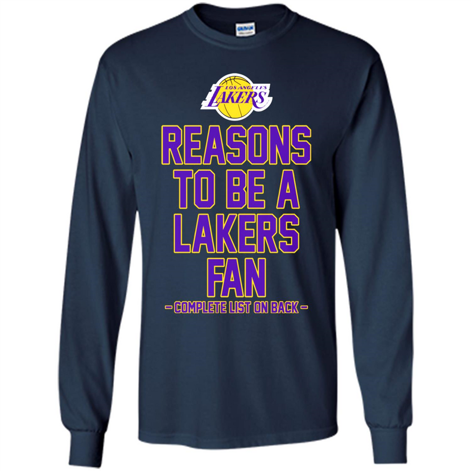 Reasons to be a Los Angeles Lakers Fan Complete List on Back - Long Sleeve T-Shirt