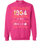 December 1984 34 Years Of Being Classy Sassy - Sweatshirt