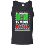 All I Want For Christmas Is More Hockey Christmas - Tank Top