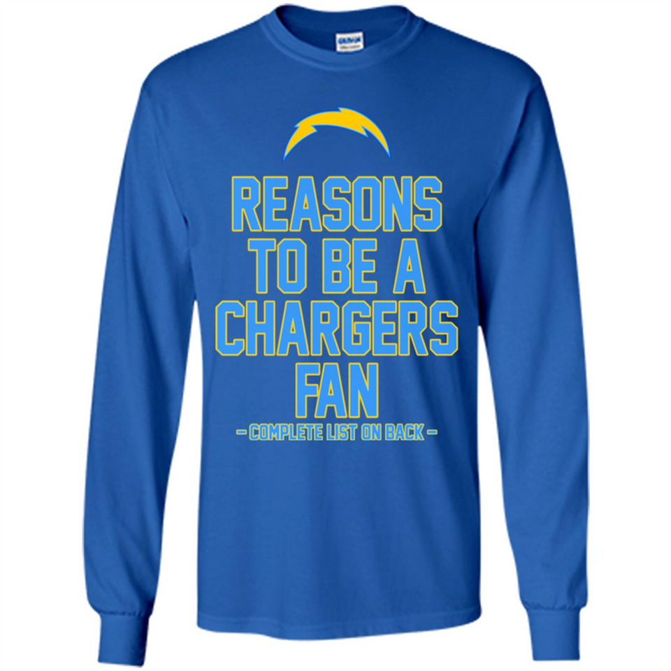 Reasons to be a Los Angeles Chargers Fan Complete List on Back - Long Sleeve T-Shirt