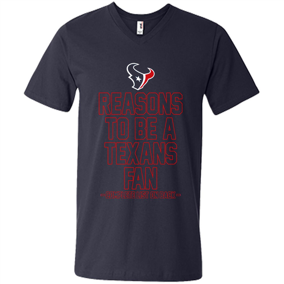 Reasons to be a Houston Texans Fan Complete List on Back - Men's V-Neck