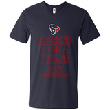 Reasons to be a Houston Texans Fan Complete List on Back - Men's V-Neck