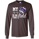 Dallas Cowboys Football My Heart is on that Field - Long Sleeve T-Shirt