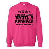 It's all fun and games until a redhead gets angry - Sweatshirt