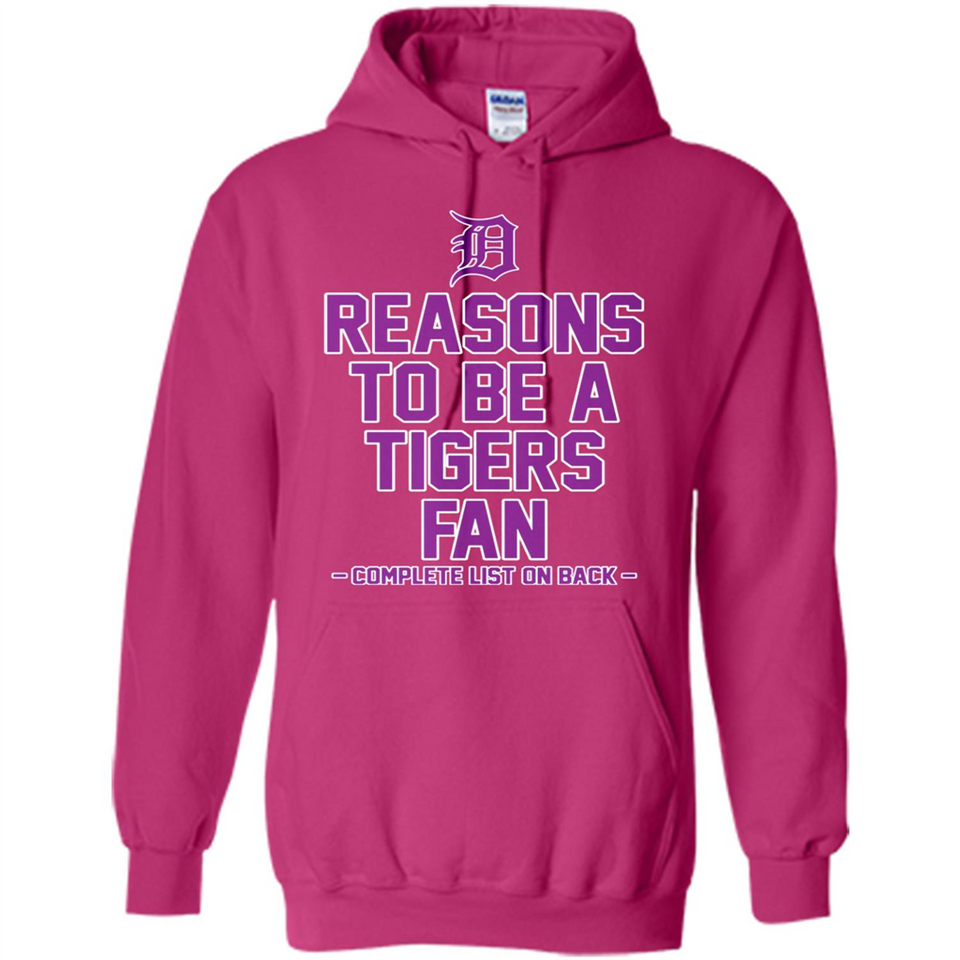 Reasons to be a Detroit Tigers Fan Complete List on Back - Hoodie