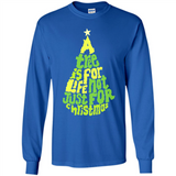A Tree Is For Life Not Just For Christmas - Long Sleeve T-Shirt