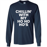 Chillin With My Ho Ho Ho's Funny Christmas - Long Sleeve T-Shirt