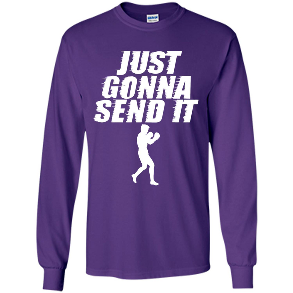 Just Gonna Send It Boxing Boxer Fighter Kick Fighting - Long Sleeve T-Shirt