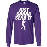 Just Gonna Send It Boxing Boxer Fighter Kick Fighting - Long Sleeve T-Shirt
