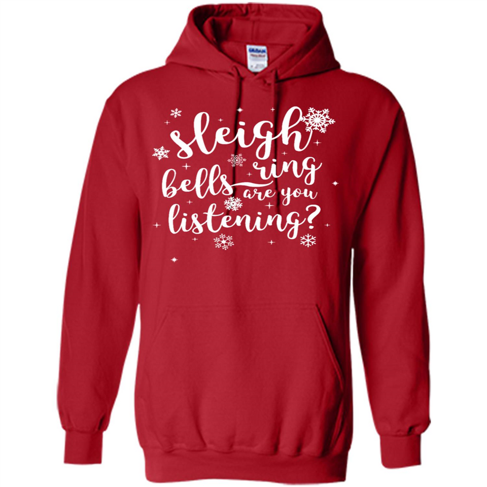 Sleigh Bells Ring Are You Listening Christmas Carol - Hoodie