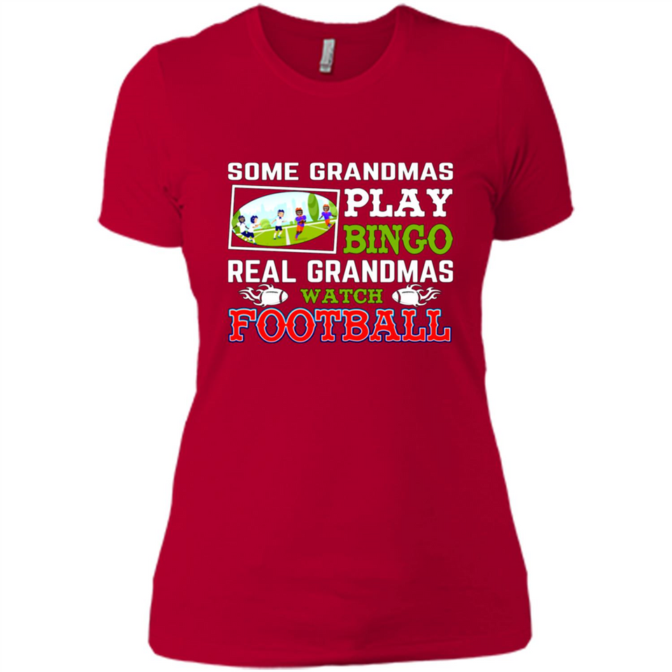 Some Grandmas Play Bingo Real Grandmas Watch Football