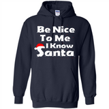 Be Nice To Me, I Know Santa Christmas - Hoodie