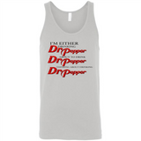 I'm Either Drinking Dr Pepper - Canvas Unisex Tank