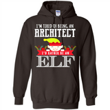 Tired Architect I'd Rather Be An Elf Christmas - Hoodie