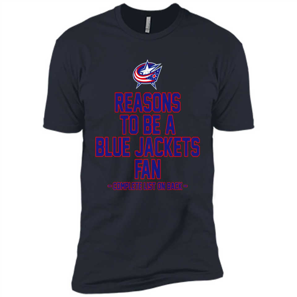 Reasons to be a Columbus Blue Jackets Fan Complete List on Back - Premium Short Sleeve T-Shirt