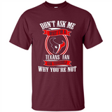 Don't Ask Me Why I'm A Houston Texans Fan Ask Yourself
