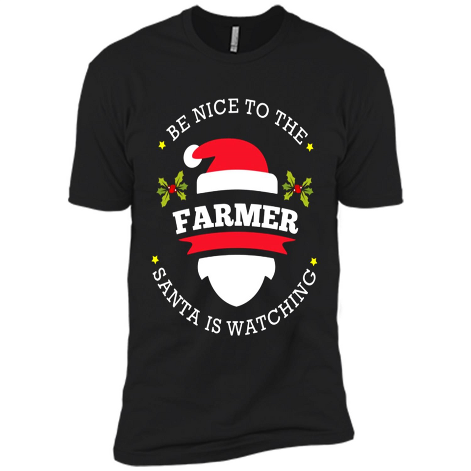 Be Nice to Farmer Santa Watching Christmas 1 - Premium Short Sleeve T-Shirt