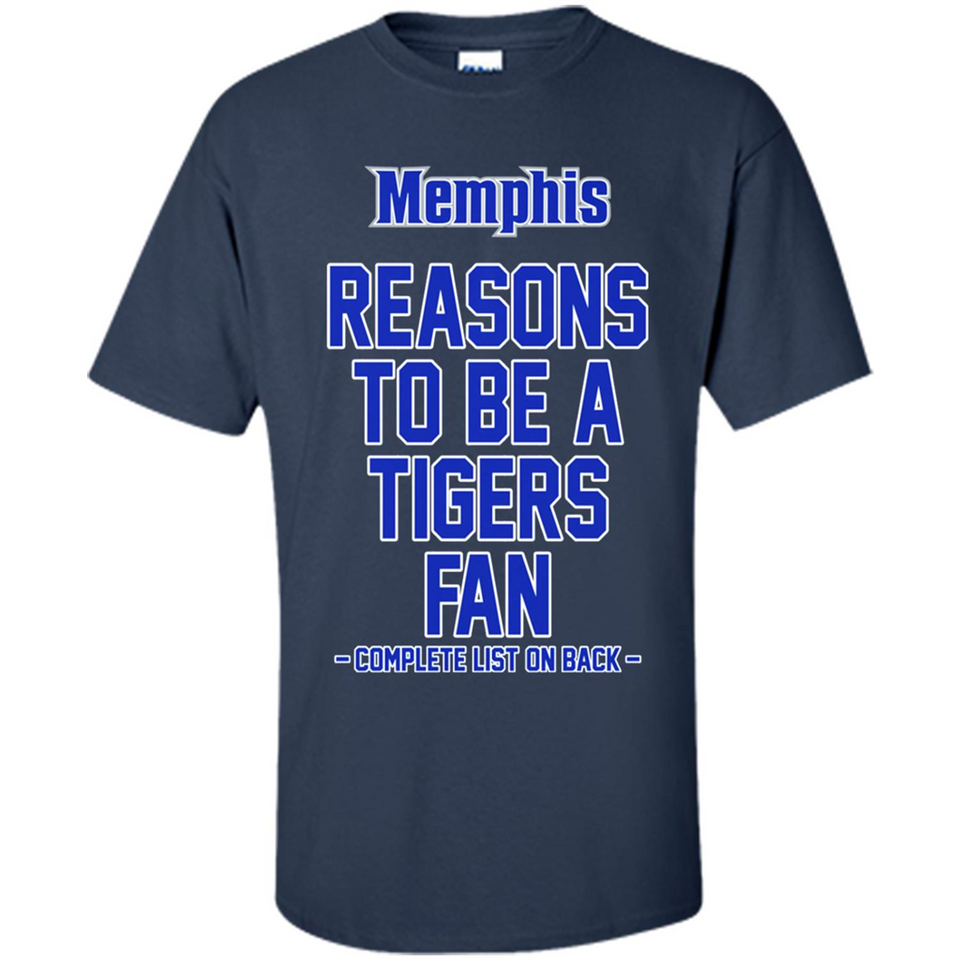 Reasons to be a Memphis Tigers Fan Complete List on Back - Shirt