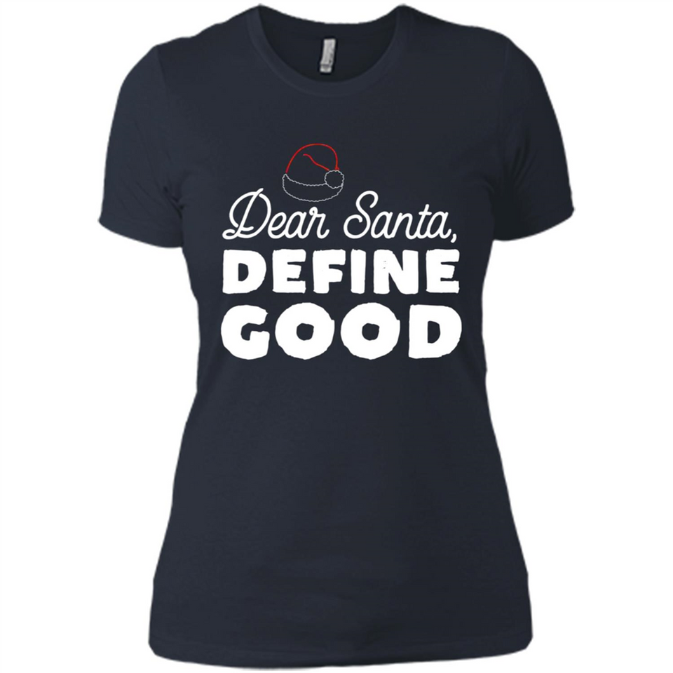 Dear Santa Define Good Christmas - Ladies' Boyfriend T-Shirt
