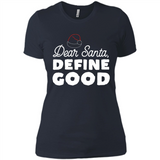 Dear Santa Define Good Christmas - Ladies' Boyfriend T-Shirt