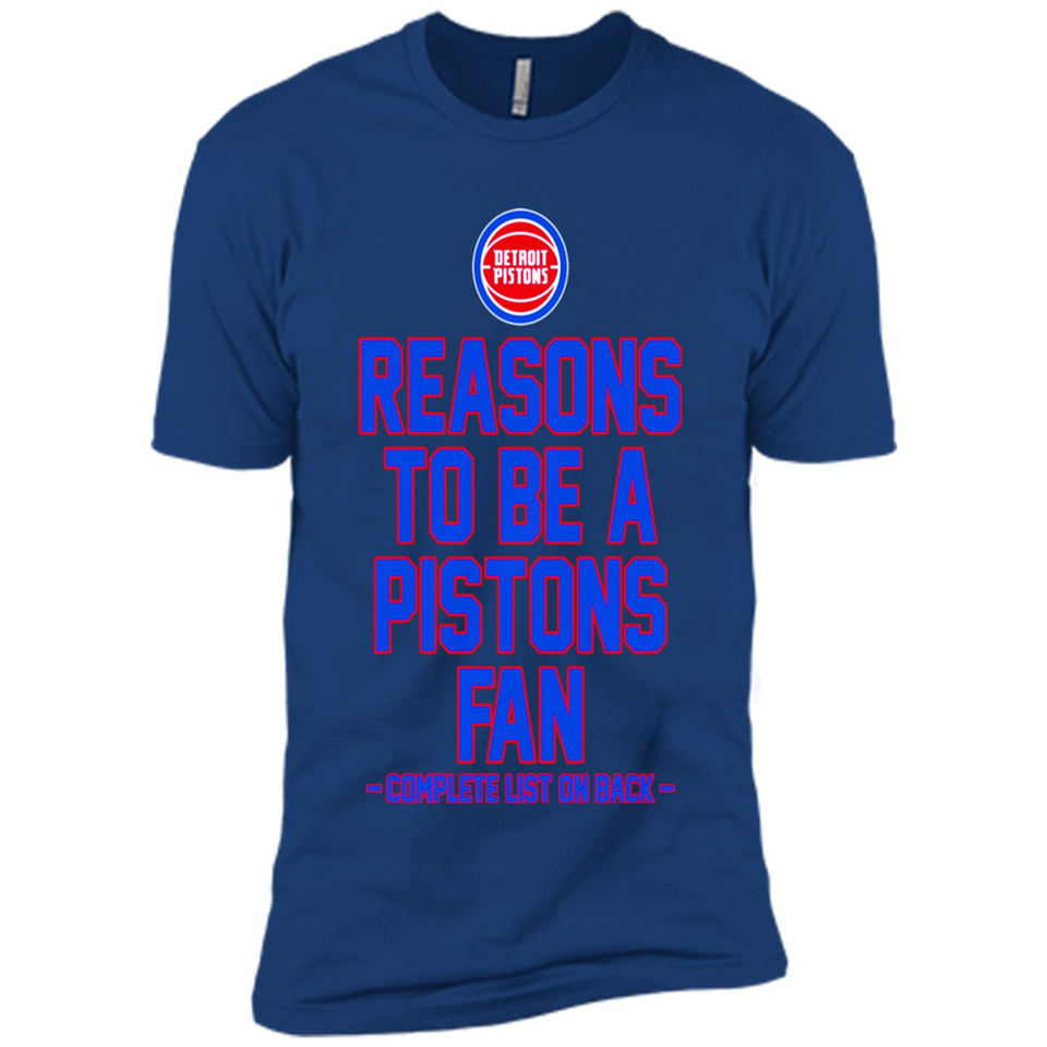 Reasons to be a Detroit Pistons Fan Complete List on Back - Premium Short Sleeve T-Shirt