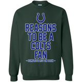 Reasons to be a Indianapolis Colts Fan Complete List on Back - Sweatshirt