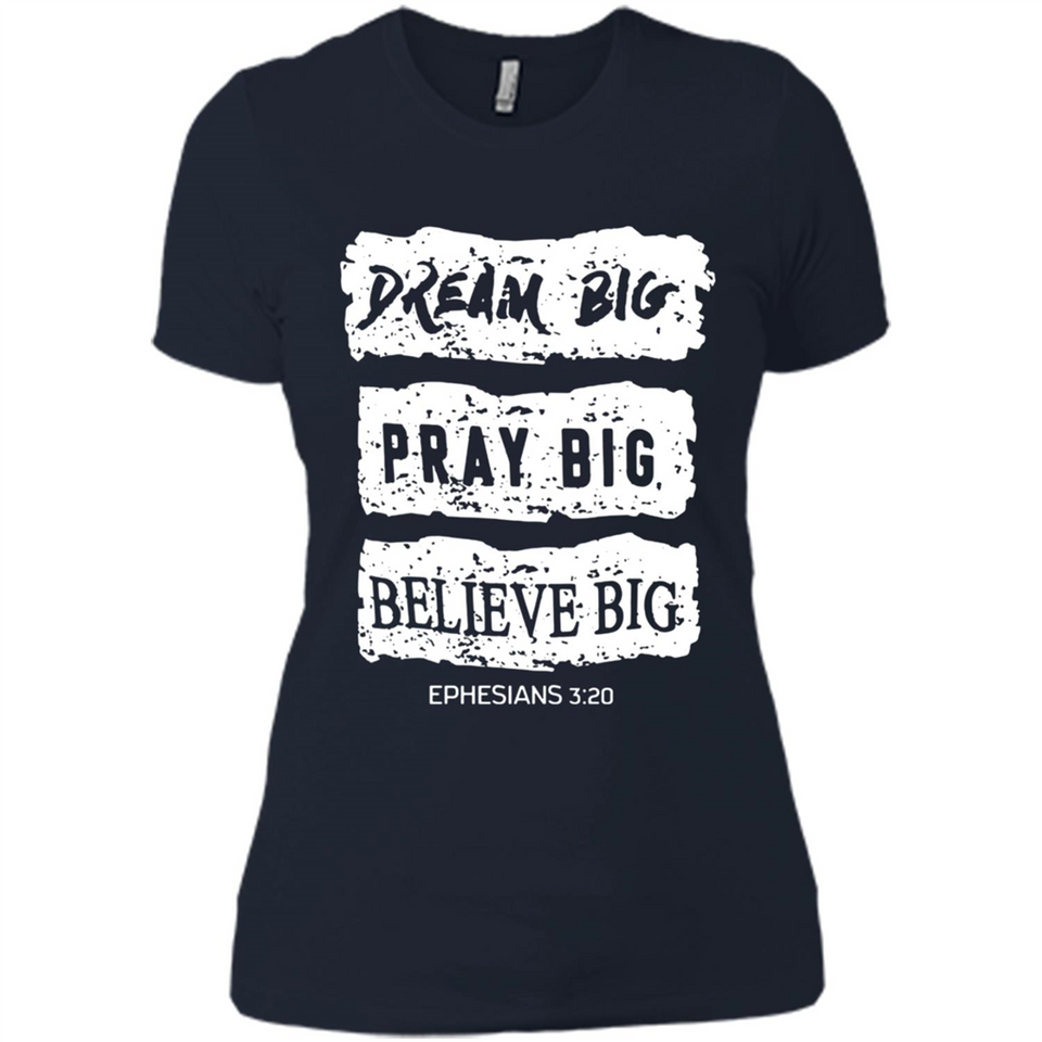 DREAM BIG PRAY BIG BELIEVE BIG EPHESIANS 3 20