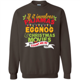 Pajamas, Eggnog and Christmas Movies Count Me In - Sweatshirt