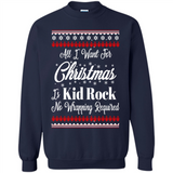 All I want for Christmas is kid rock no wrapping required sweater PINGPONG