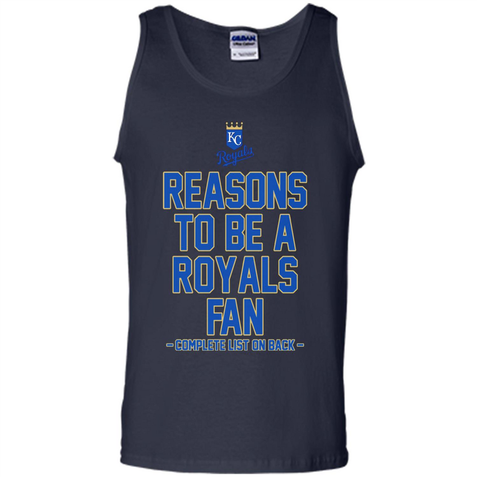 Reasons to be a Kansas City Royals Fan Complete List on Back - Tank Top