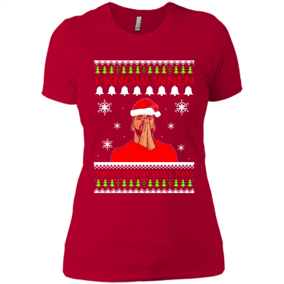 Drake I Know When Those Sleigh Bells Ring Christmas - Ladies' Boyfriend T-Shirt