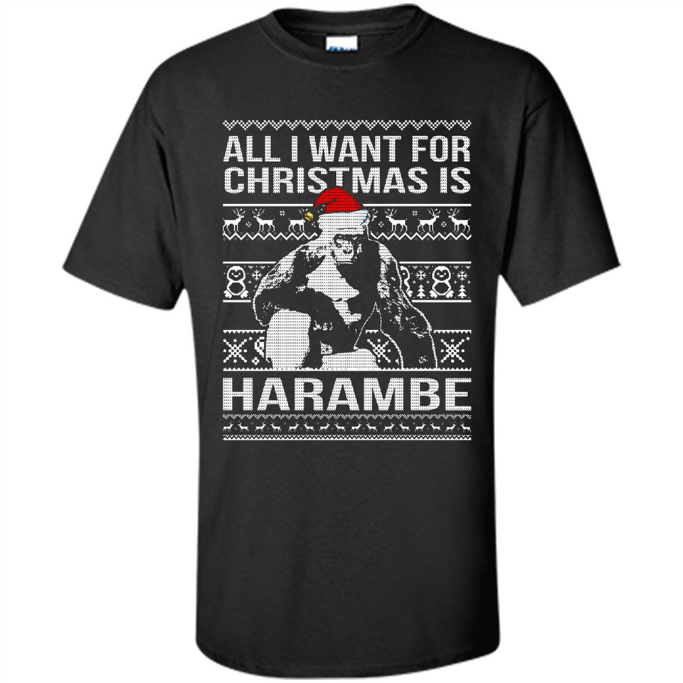 All I Want For Christmas Is Harambe Christmas - Shirt