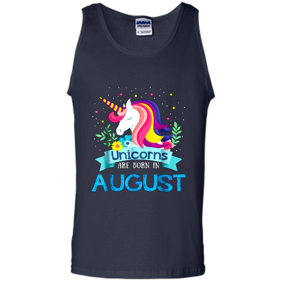 Unicorns are born in August Birthday Rainbow Gift Custom Ultra Cotton