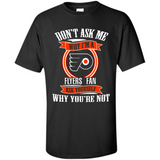 Don't Ask Me Why I'm A Philadelphia Flyers Fan Ask Yourself